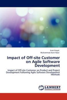 Paperback Impact of Off-site Customer on Agile Software Development Book