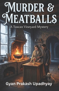 MURDER & MEATBALLS: The Tuscan Vineyard Mysteries: Book 9