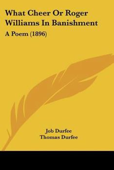 Paperback What Cheer Or Roger Williams In Banishment: A Poem (1896) Book