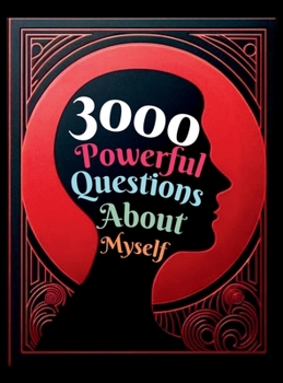 Hardcover 3000 Powerful Questions About Myself: Insightful Questions for Personal Reflection and Self-Discovery Book