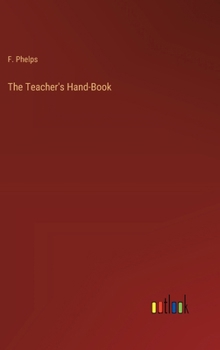 Hardcover The Teacher's Hand-Book Book