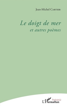 Le doigt de mer: et autres poèmes (Poésie(s)) (French Edition)