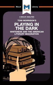 Hardcover An Analysis of Toni Morrison's Playing in the Dark: Whiteness and the Literary Imagination Book