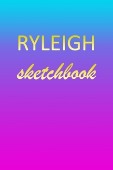 Paperback Ryleigh: Sketchbook - Blank Imaginative Sketch Book Paper - Pink Blue Gold Custom Letter R Personalized Cover - Teach & Practic Book