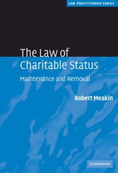 The Law of Charitable Status: Maintenance and Removal (Law Practitioner Series) - Book  of the Law Practitioner