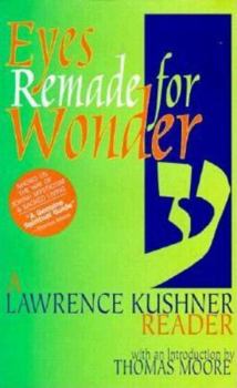 Hardcover Eyes Remade for Wonder: The Lawrence Kushner Reader Book