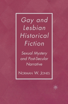Paperback Gay and Lesbian Historical Fiction: Sexual Mystery and Post-Secular Narrative Book