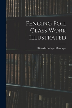 Paperback Fencing Foil Class Work Illustrated Book
