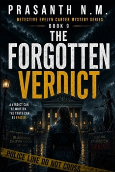 The Forgotten Verdict: A Psychological Courtroom Mystery Thriller Featuring Detective Evelyn Carter Investigating a Convicted Killer Who Claims the ... (Detective Evelyn Carter Mystery Series)