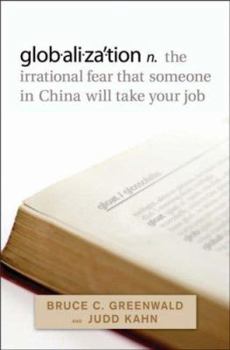 Hardcover Globalization: The Irrational Fear That Someone in China Will Take Your Job Book
