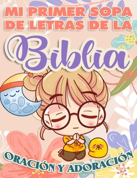 Paperback Mi Primer Sopa de Letras de la Biblia Oración y Adoración: Libro Cristiano en español para niños [Spanish] Book