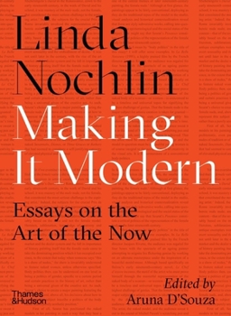 Hardcover Making It Modern: Essays on the Art of the Now Book