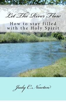 Paperback Let the River Flow: How to Stay Filled with the Holy Spirit Book