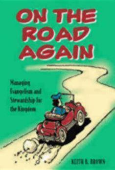 Paperback On the Road Again: Managing Evangelism and Stewardship for the Kingdom Book