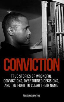 Paperback Conviction: True Stories of Wrongful Convictions, Overturned Decisions, and the Fight to Clear Their Name Book