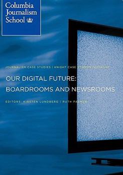 Paperback Our Digital Future: Boardrooms and Newsrooms Book