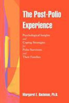 Paperback The Post-Polio Experience: Psychological Insights and Coping Strategies for Polio Survivors and Their Families Book