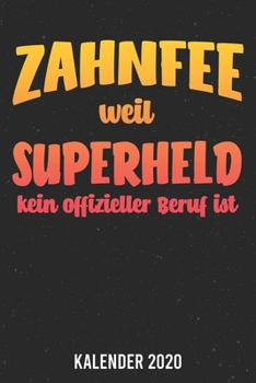 Kalender 2020: Zahnfee Superheld A5 Kalender Planer für ein erfolgreiches Jahr - 110 Seiten (German Edition)