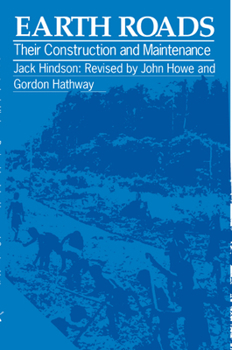 Paperback Earth Roads: Their Construction and Maintenance Book