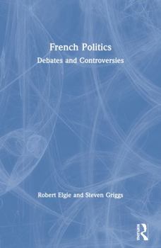 Paperback French Politics: Debates and Controversies Book