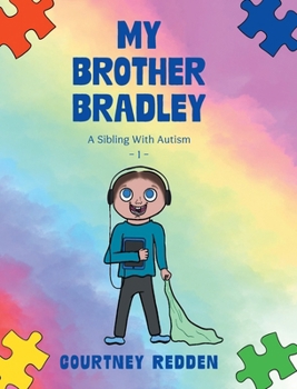 Hardcover My Brother Bradley: A Sibling With Autism Book