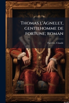 Paperback Thomas l'Agnelet, gentilhomme de fortune; roman [French] Book