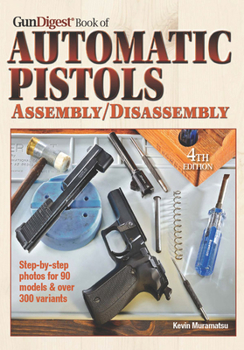 Paperback The Gun Digest Book of Automatic Pistols Assembly/Disassembly Book