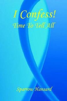 Paperback I Confess! - Time To Tell All Book