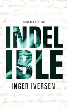 Indelible: Beneath His Ink - Book #3 of the A Future Worth Fighting For