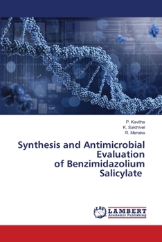 Paperback Synthesis and Antimicrobial Evaluation of Benzimidazolium Salicylate Book