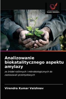 Paperback Analizowanie biokatalitycznego aspektu amylazy [Polish] Book