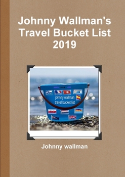 Paperback Johnny Wallman's Travel Bucket List 2019 Book