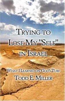 Paperback Trying to Lose My Self in Israel: What I Learned on God's Turf Book