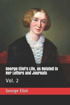 Paperback George Eliot's Life, as Related in Her Letters and Journals: Vol. 2 Book