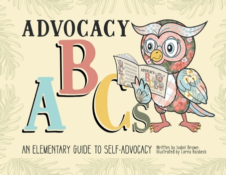 Paperback Advocacy ABCs: An Elementary Guide to Self Advocacy Book