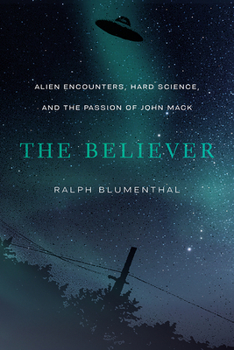Paperback The Believer: Alien Encounters, Hard Science, and the Passion of John Mack Book
