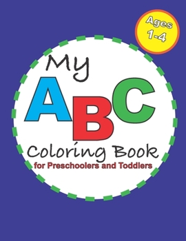 Paperback My ABC Coloring Book: for Preschoolers and Toddlers Book