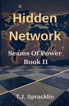 Seams of Power Book 2 - Hidden Network