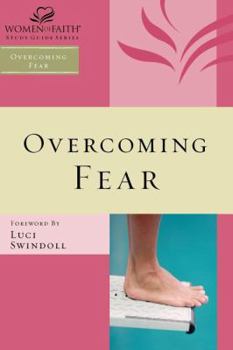 Overcoming Fear (Women of Faith Study Guide Series) - Book  of the Women of Faith Study Guide