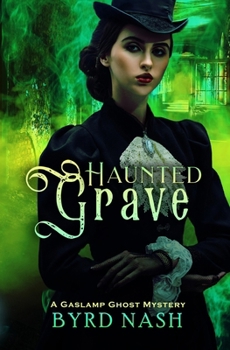 Paperback Haunted Grave: A Gaslamp Ghost Mystery Book