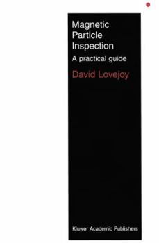 Paperback Magnetic Particle Inspection: A Practical Guide Book