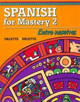 Hardcover Spanish for Mastery 2: Entre Nosotros [Spanish] Book