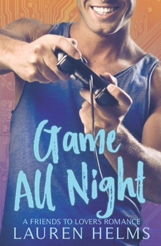 Game All Night - Book #3 of the Gamer Boy