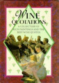 Hardcover Wine Quotations: A Collection of Rich Paintings and the Best Wine Quotes Book