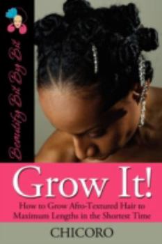 Paperback Grow It: How to Grow Afro-Textured Hair to Maximum Lengths in the Shortest Time Book