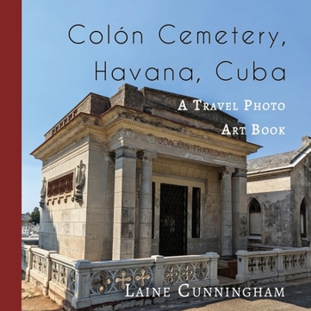 Paperback Colon Cemetery, Havana, Cuba: A Travel Photo Art Book