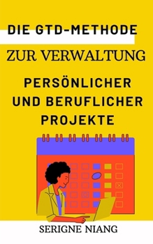 Paperback Die GTD-Methode zur Verwaltung persönlicher und beruflicher Projekte [German] Book