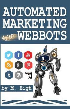 Paperback Automated Marketing with Webbots Book