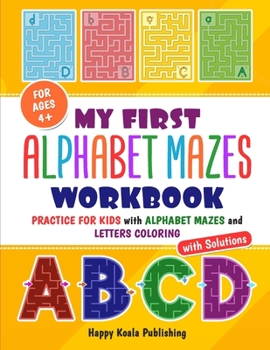 Paperback My first alphabet mazes workbook: Practice for kids with alphabet mazes and letters coloring Book