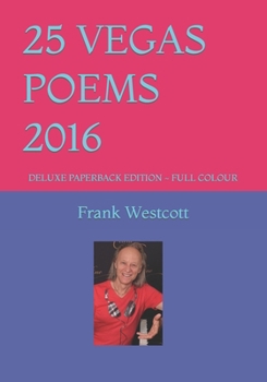 25 Vegas Poems 2016: Deluxe Paperback Edition Full Colour